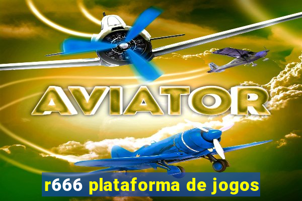 r666 plataforma de jogos